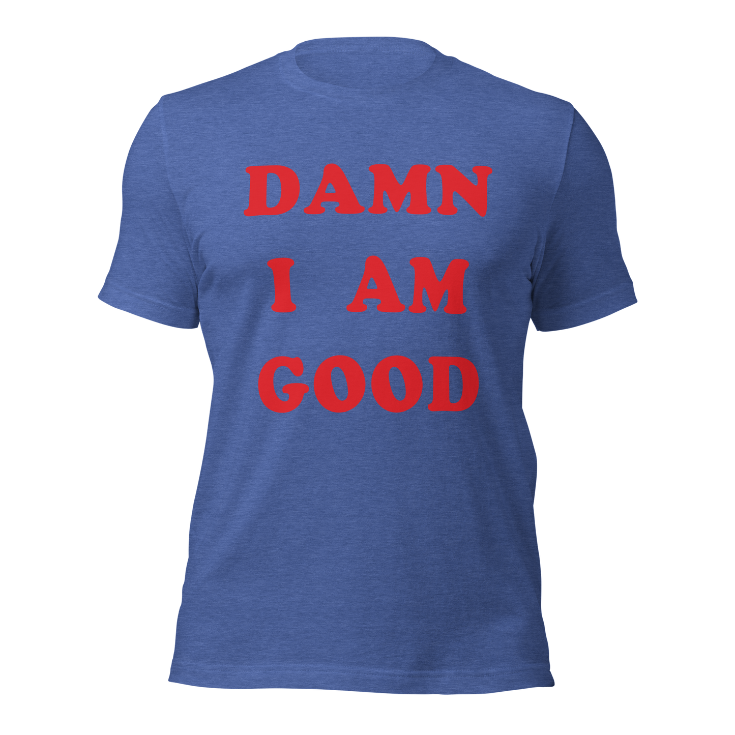 Damn I Am Good Shirt